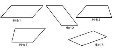 Hình 1, hình 2, hình 5 là hình bình hành, Hình 3 và hình 4 không phải