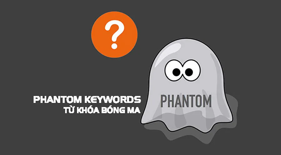 Tìm hiểu Phantom Keyword là gì