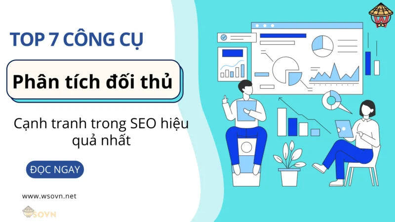 Công Cụ Phân Tích Đối Thủ Và Nghiên Cứu Từ Khóa Chuyên Sâu Cho Chiến Lược SEO
