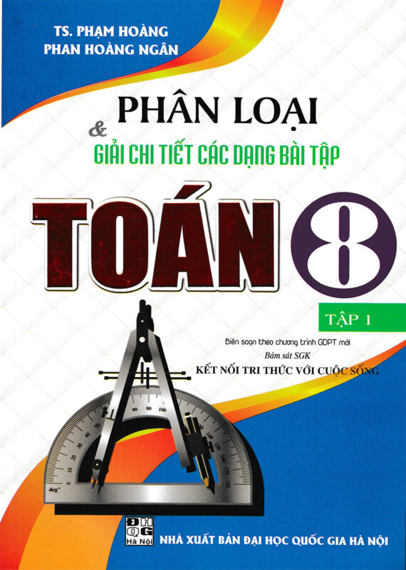 Giải Toán 8 Chi Tiết – Hướng Dẫn Toàn Diện Và Chuyên Sâu Theo Chương Trình Sách Mới