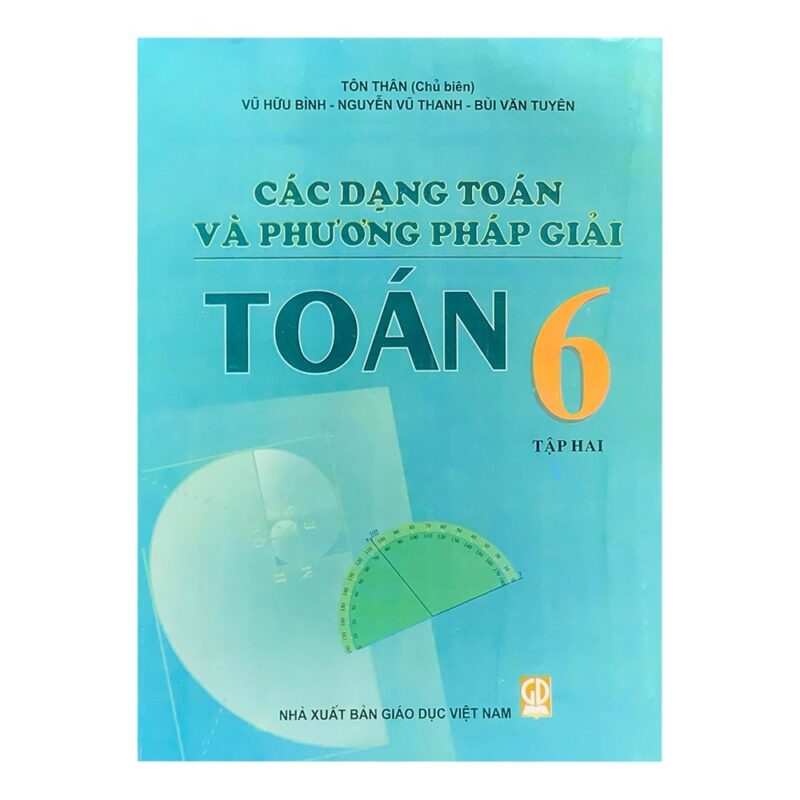 Sách Các Dạng Toán Và Phương Pháp Giải Toán 6: Cẩm Nang Toàn Diện Cho Học Sinh