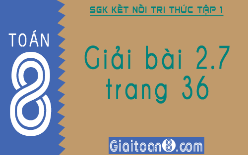 Giải Toán 8 trang 36 Tập 1 Kết nối tri thức