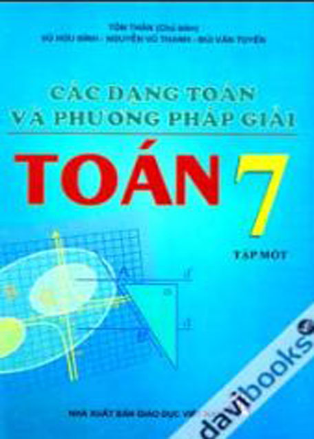 Các Dạng Toán và Phương Pháp Giải Toán 7 Tập 1