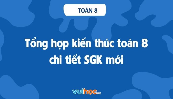 Tổng Hợp Các Bài Giải Toán Lớp 8 Theo Sách Kết Nối Tri Thức