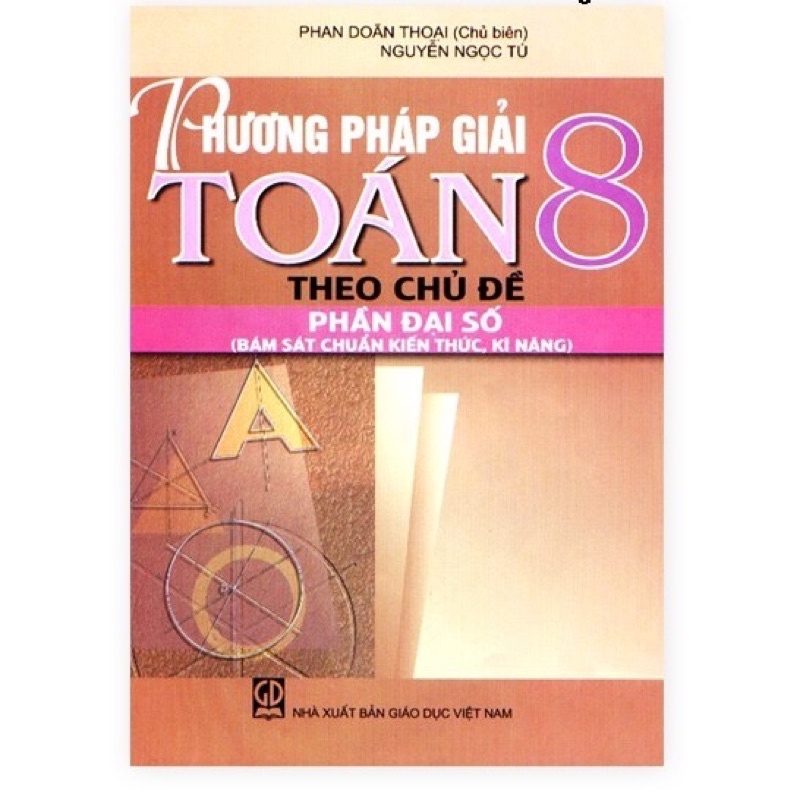 Phương Pháp Giải Toán 8 Theo Chủ Đề Đại Số