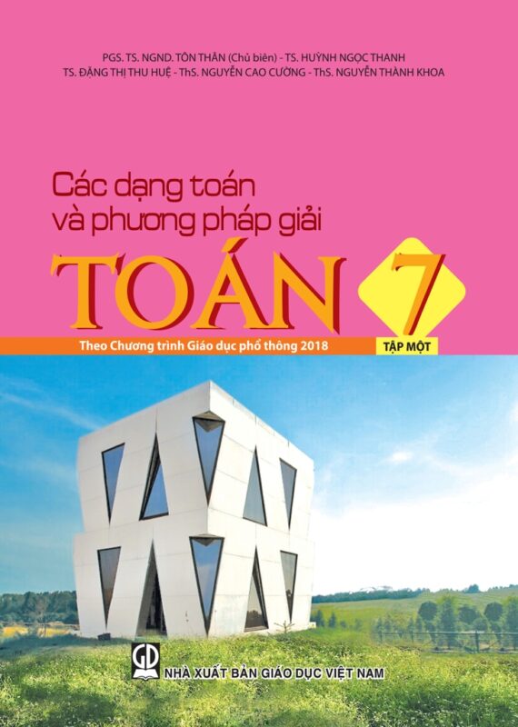 Các Dạng Toán và Phương Pháp Giải Toán 7 Tập 1