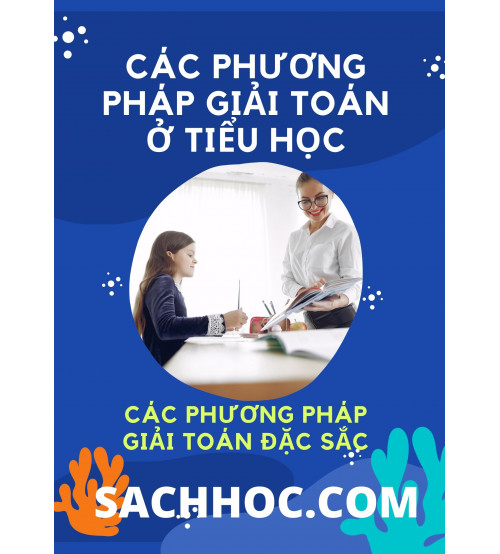 Các Phương Pháp Giải Toán Ở Tiểu Học