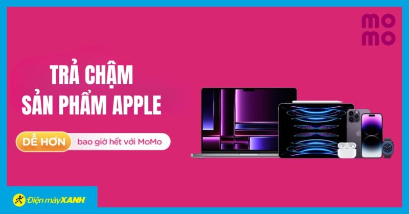 Ưu Đãi Trả Góp Hàng Tháng Với MoMo Khi Mua Sản Phẩm Apple