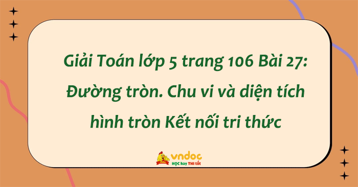 Giải Toán lớp 5 trang 106 Kết nối tri thức: Đường tròn