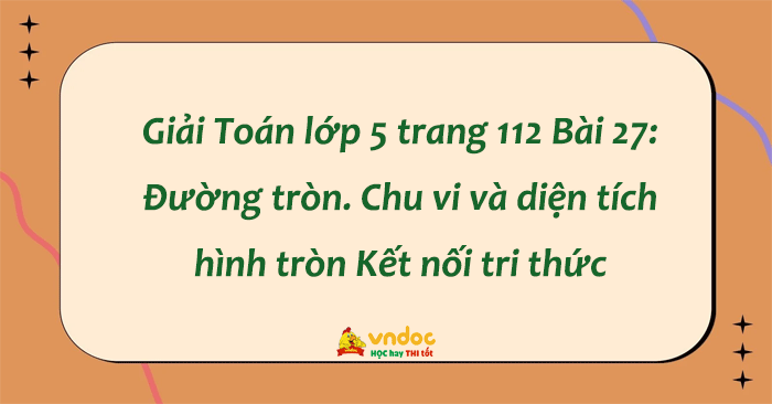 Giải Toán Lớp 5 Trang 112 Kết Nối Tri Thức