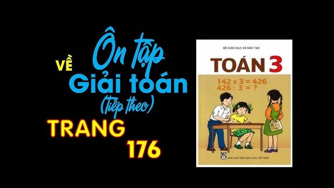 Giải Toán lớp 3 trang 176: Ôn tập về Giải toán (Tiếp theo)