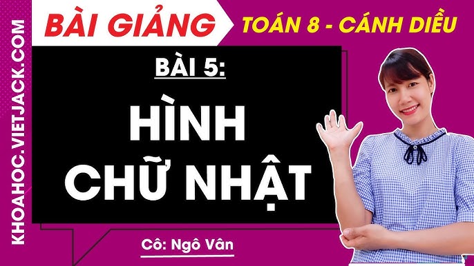 Toán 8 Cánh Diều: Hình Chữ Nhật