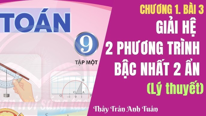 Giải Toán 9 Bài 3 Chương 2: Phương Pháp Thế Trong Giải Hệ Phương Trình Bậc Nhất Hai Ẩn