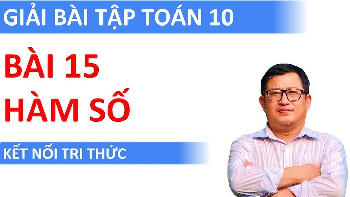Giải Toán 10 Bài 15: Hàm số (Kết nối tri thức)