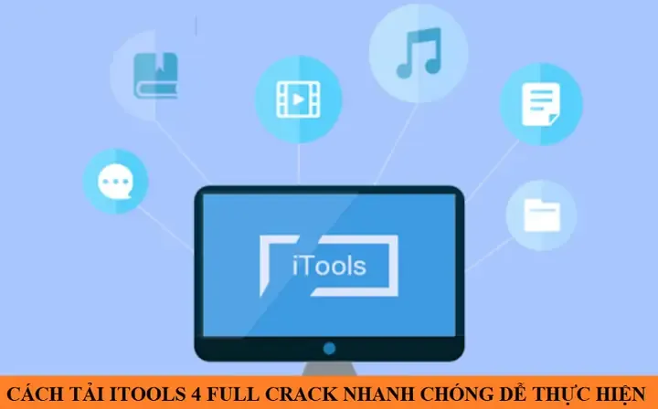 Cách Tải Itools 4 Full Crack Nhanh Chóng Dễ Thực Hiện