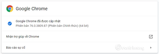 Nếu trình duyệt của bạn là mới nhất, bạn sẽ thấy thông báo Google Chrome đã được cập nhật.