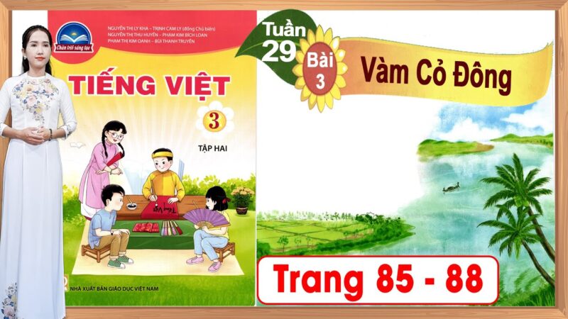 Vàm Cỏ Đông - Tiếng Việt Lớp 3 Chân Trời Sáng Tạo: Hướng Dẫn Chi Tiết