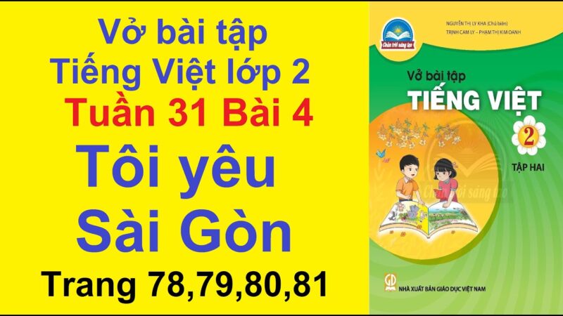 Vở Bài Tập Tiếng Việt Lớp 2 Tập 2 Trang 78 Bài 4: Tôi Yêu Sài Gòn - Chân Trời Sáng Tạo
