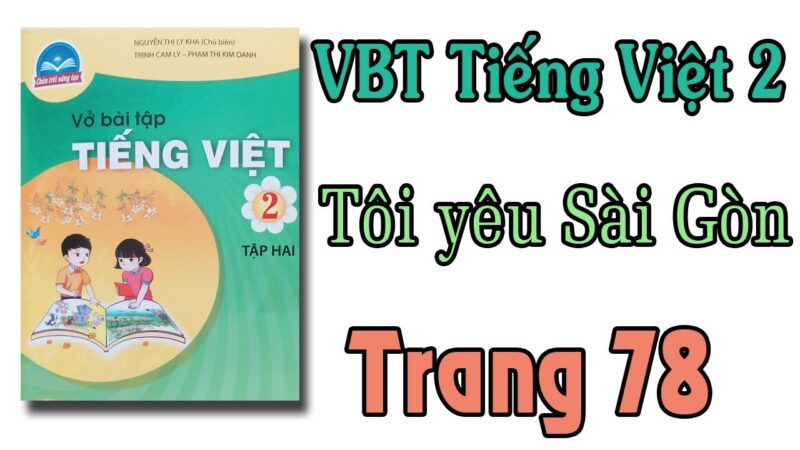 Vở Bài Tập Tiếng Việt Lớp 2 Tập 2 Trang 78 Bài 4: Tôi Yêu Sài Gòn - Chân Trời Sáng Tạo