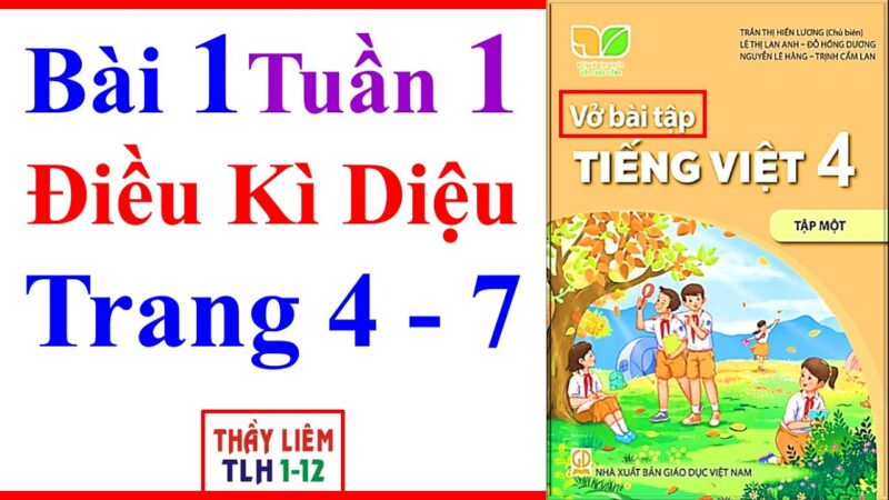 Vở Bài Tập Tiếng Việt Lớp 4 Bài 1: Điều Kì Diệu - Kết Nối Tri Thức
