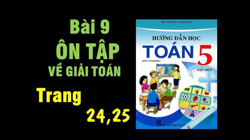 Toán Lớp 5 Bài 9: Ôn Tập Về Giải Toán