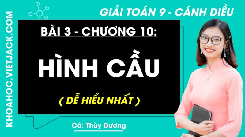 Giải Toán 9 Cánh Diều Bài 3: Hình Cầu