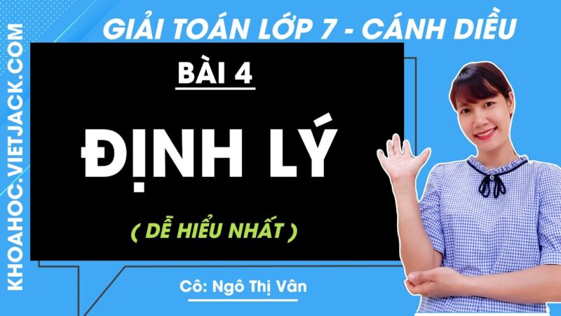 Giải Toán 7 Cánh Diều Bài 4: Định Lí