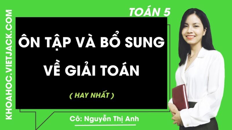 Giải Toán Lớp 5 Trang 19, 20 Sách Mới: Ôn Tập Và Bổ Sung Về Giải Toán