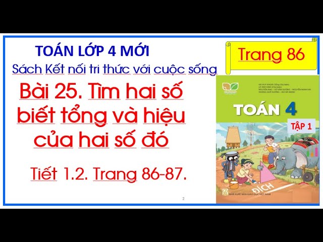Giải Toán Lớp 4 Trang 87 Kết Nối Tri Thức: Tìm Hai Số Khi Biết Tổng và Hiệu