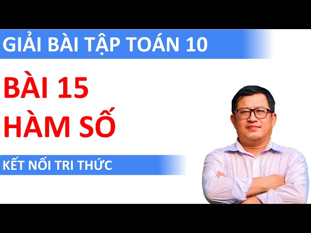 Giải Toán 10 Bài 15: Hàm số (Kết nối tri thức)