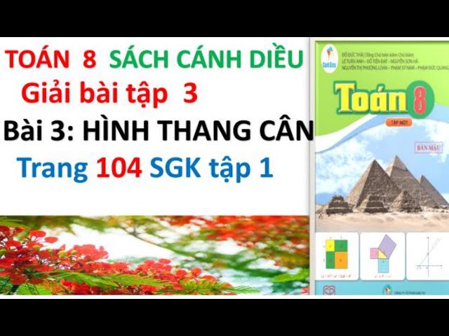 Giải Toán 8 Bài 3: Hình Thang Cân (Sách Cánh Diều)