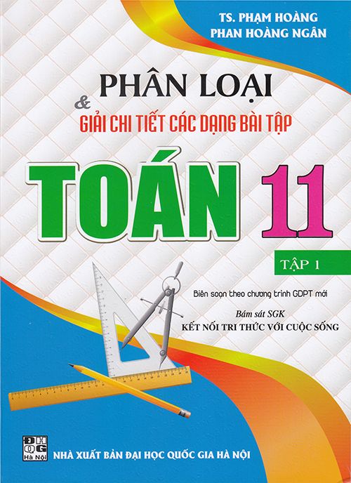 Hướng Dẫn Chi Tiết Giải Bài Tập Toán Lớp 11 Đầy Đủ Đại Số & Hình Học