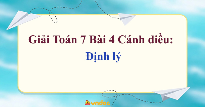Giải Toán 7 Cánh Diều Bài 4: Định Lí