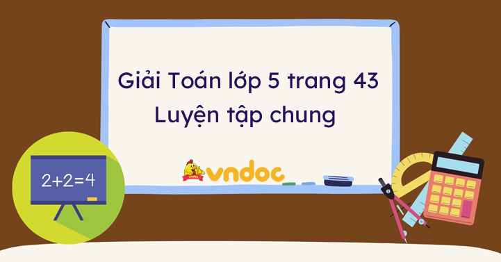Giải Toán Lớp 5 Trang 43 Luyện Tập Chung Số Thập Phân
