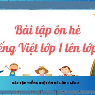 Bài tập Tiếng Việt ôn hè lớp 1 lên 2