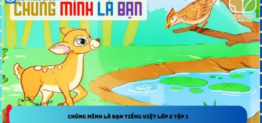 Chúng mình là bạn tiếng việt lớp 2 tập 1