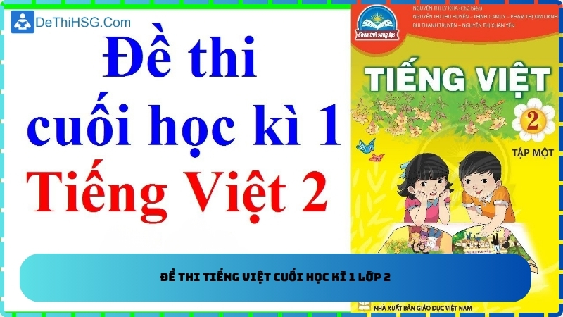 Đề thi Tiếng Việt cuối học kì 1 lớp 2