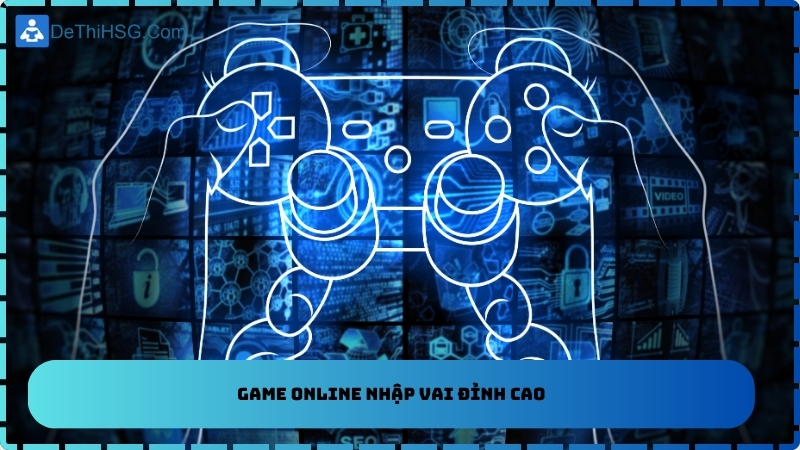 Game Online Nhập Vai Đỉnh Cao
