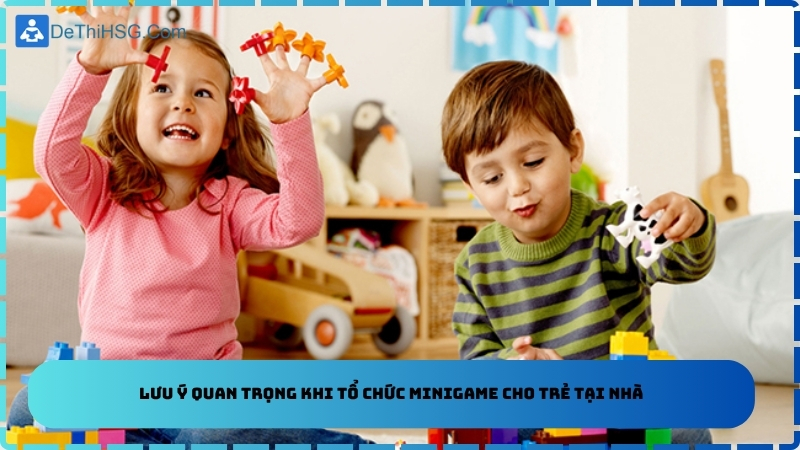 Lưu ý quan trọng khi tổ chức minigame cho trẻ tại nhà