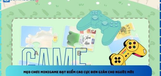 Mẹo chơi minigame đạt điểm cao cực đơn giản cho người mới