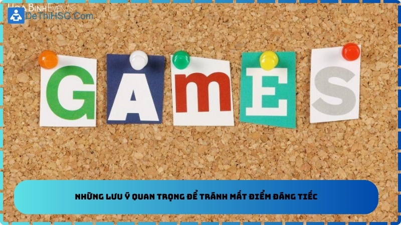 Những lưu ý quan trọng để tránh mất điểm đáng tiếc