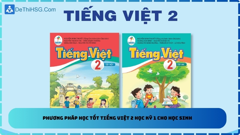 Phương pháp học tốt Tiếng Việt 2 học kỳ 1 cho học sinh
