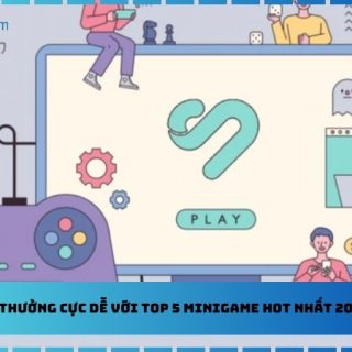 Săn Thưởng Cực Dễ Với Top 5 Minigame Hot Nhất 2026