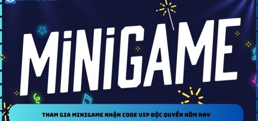 Tham Gia Minigame Nhận Code Vip Độc Quyền Hôm Nay
