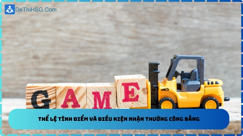 Thể lệ tính điểm và điều kiện nhận thưởng công bằng