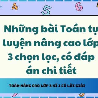 Toán nâng cao lớp 3 kì 1 có lời giải