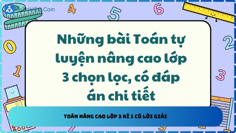 Toán nâng cao lớp 3 kì 1 có lời giải