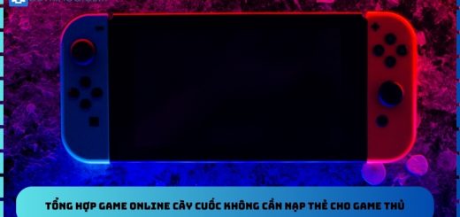 Tổng Hợp Game Online Cày Cuốc Không Cần Nạp Thẻ Cho Game Thủ