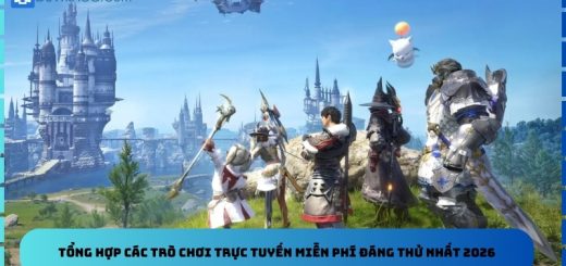 Tổng hợp các trò chơi trực tuyến miễn phí đáng thử nhất 2026